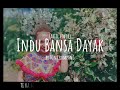 Indu Bansa Dayak (Tony Rumpang) - Ariel cover