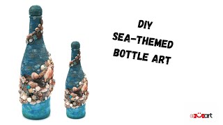 DIY Sea-themed Bottle Art - Easy Tutorial 