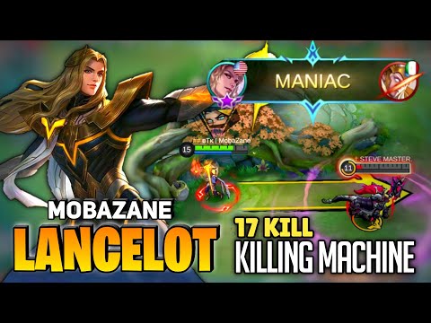 MANIAC ! 17 KILL, Lancelot Fast Hand gameplay By Mobazane - Mobile Legends