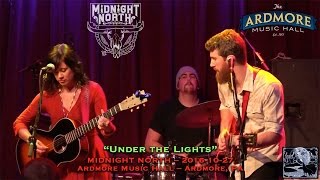 2016-10-27 - Midnight North - "Under the Lights" - Ardmore Music Hall