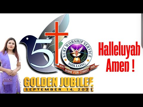 KWS SHILLONG GOLDEN JUBILEE SONG BY PU LETKHONEH HAOKIP : HALLELUYAH AMEN !