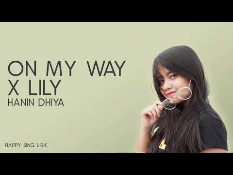 On My Way X Lily By Hanin Dhiya  Official 2019