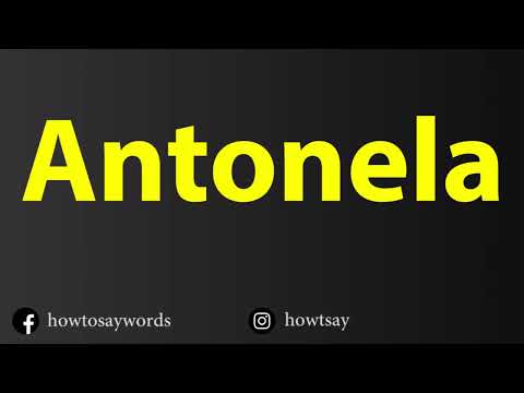 How To Pronounce Antonela