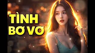 Tình Bơ Vơ 💔🎶 | Lam Phương – Nhạc Trữ Tình Xưa Bất Hủ, Nhạc Buồn Tâm Trạng Nghe Là Thấm