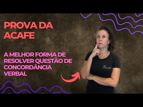 PROVA DA ACAFE: A MELHOR FORMA DE RESOLVER QUESTÃO DE CONCORDÂNCIA VERBAL.