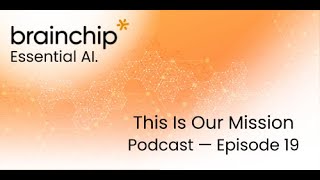 BrainChip Podcast: Deep Dive into the Impact of Neuromorphic Computing on IoT