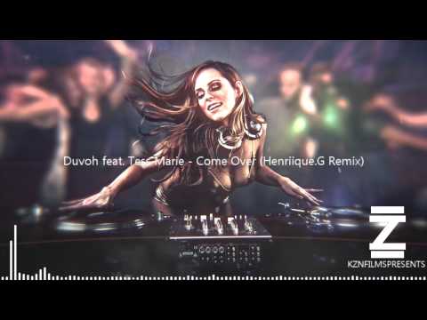 Duvoh feat. Tess Marie - Come Over (Henriique.G Remix)