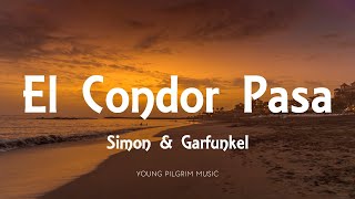 Simon &amp; Garfunkel - El Condor Pasa (If I Could) [Lyrics]