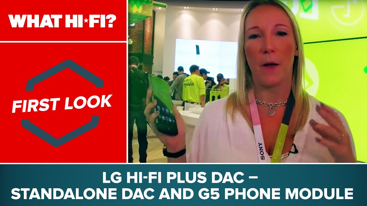 LG Hi-Fi Plus DAC â€“ standalone DAC and G5 phone module â€“ first look - YouTube