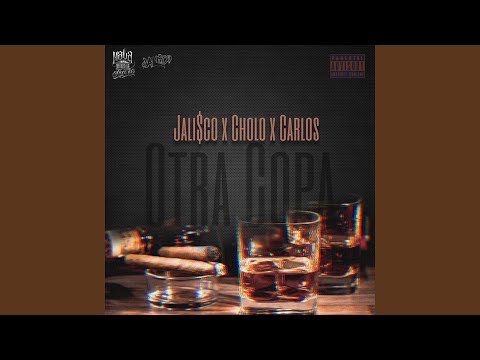 Otra Copa (feat. Cholo & Carlos)