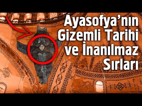Ayasofya Camii’nin Gizemli Tarihi ve İnanılmaz Sırları