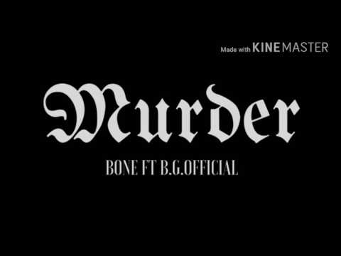 Murder - bon3 ft B.G. Official