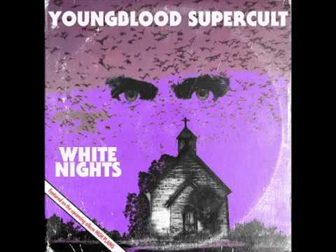 Youngblood Supercult - White Nights