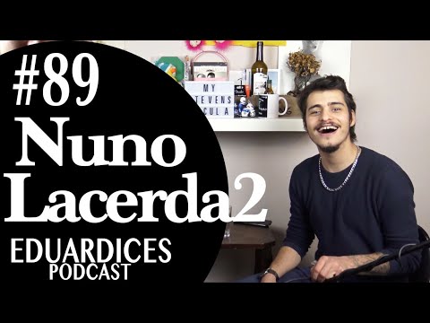 Nuno Lacerda 2 - Ep89 - Eduardices | Rei Manda | Vamos brindar | Vinho