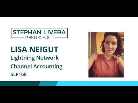 SLP168 Lisa Neigut – Lightning Network Channel Accounting and Dual Funded Channels