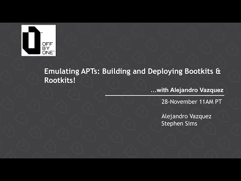Emulating APTs: Building and Deploying Bootkits & Rootkits