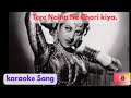 Tere Naino Ne Chori Kiya Hindi Karaoke Song English Lyrics