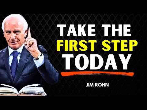 Master the Art of Taking the First Step However Hard It Feels | Jim Rohn