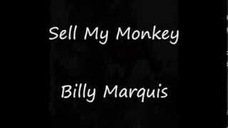 Sell My Monkey __ Billy Marquis