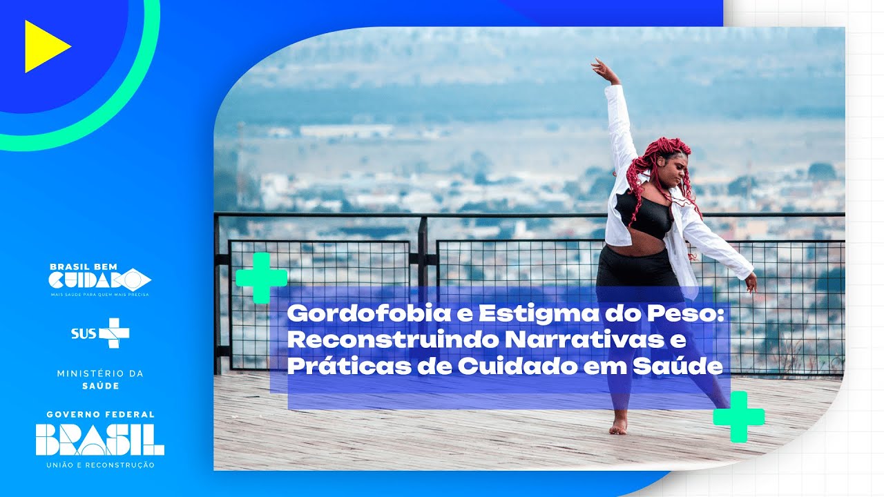 Gordofobia e estigma do peso: reconstruindo práticas de cuidado em saúde