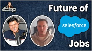 Future of Salesforce Jobs | The Shrey Sharma Show