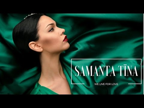 SAMANTA TĪNA - WE LIVE FOR LOVE (Official video)