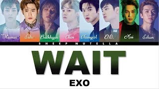 EXO 엑소 - Wait [Color Coded Lyrics HAN/ROM/ENG]