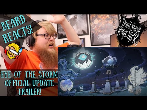 Don't Starve Together: Return Of Them - NEW, OFFICIAL Eye Of The Storm Update Trailer - BEARD REACTS