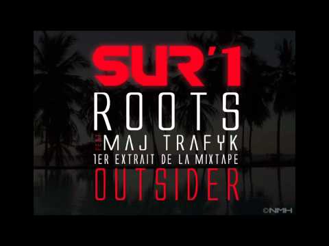 Sur'1. ROOTS- Feat Maj Trafyk.
