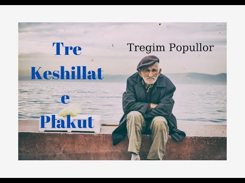 Tregim Popullor:Tre keshillat e plakut.