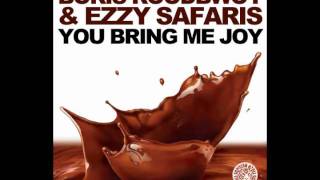 Boris Roodbwoy and ezzy Safaris - You Bring Me Joy (Original Mix)