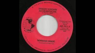 Norman Wade - Misery Known As Heartache