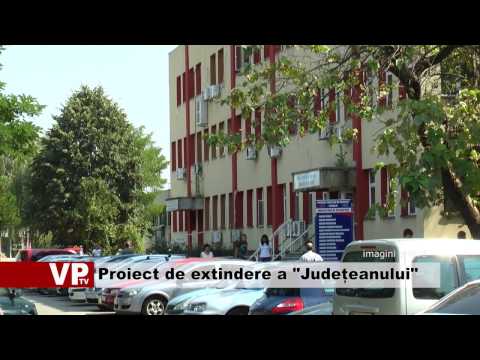 Proiect de extindere a “Județeanului”