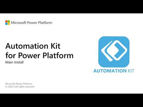 Comprehensive Installation Guide for Power Platform Automation Kit Comprehensive Installation Guide for Power Platform Automation Kit