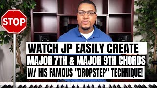 Easy Way To Create Major 7th and Major 9th Chords ("Dropstep Technique") with JP