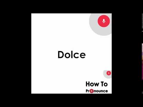 How to Pronounce Dolce | Pronunciation of Dolce