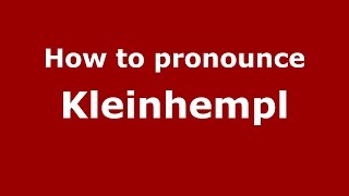 How to pronounce Kleinhempl