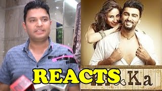 Bhushan Kumar REACTS After Watching Kareena Kapoor Khan & Arjun Kapoor's Ki And Ka
