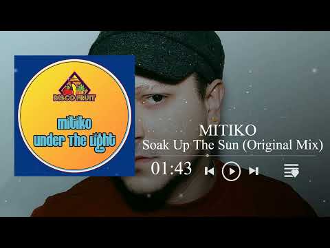 Mitiko - Soak Up The Sun (Original Mix)