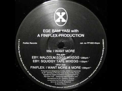 Ege Bam Yasi - I Want More (Malcolm Eggs Mixegg)