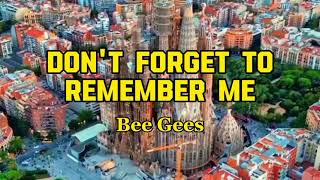 Download lagu DON'T FORGET TO REMEMBER ME by Bee Gees (lyric & terjemah) mp3