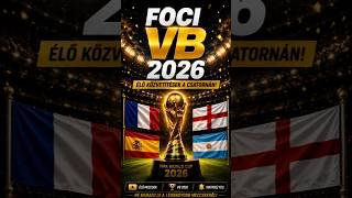 Foci VB 2026 | Kik jutnak a DÖNTŐBE? ⚽🏆