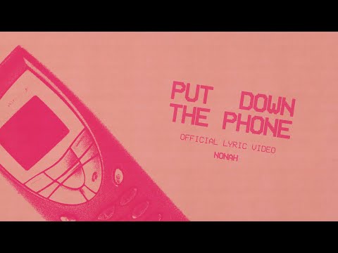 Put Down The Phone Music Video by NONAH