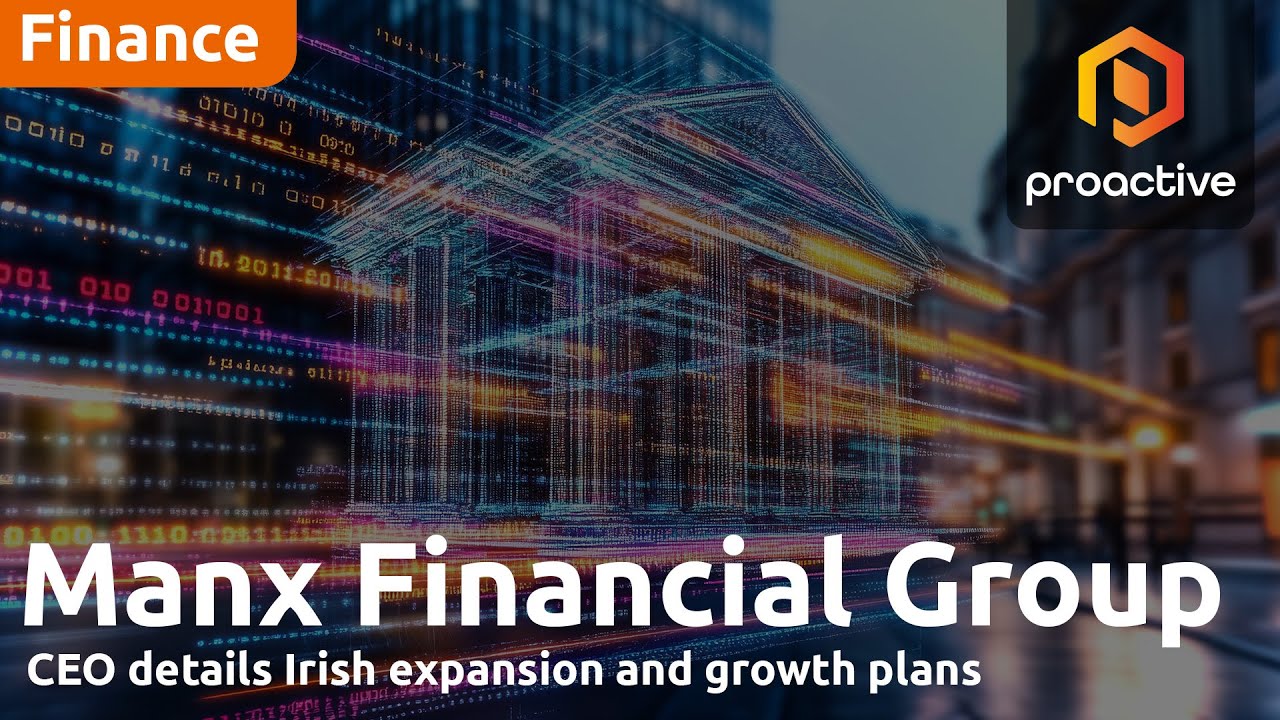 Manx Financial CEO on record 2024, Irish expansion and growth plans