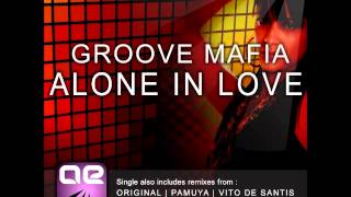 Groove Mafia - Alone In Love (Pamuya Remix)