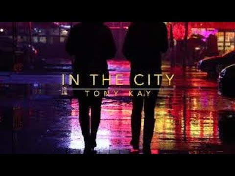 IN THE CITY © Tony Kay Vocals