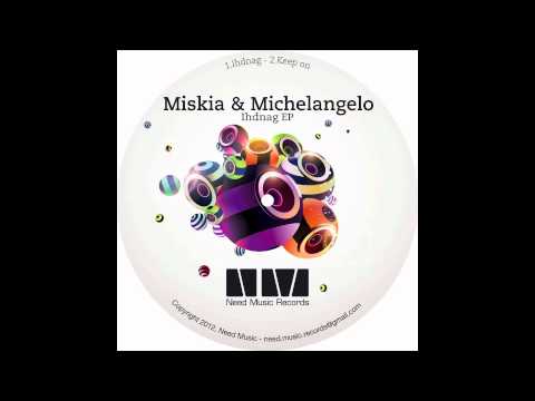 Miskia & Michelangelo - Keep On (Original Mix) [Need Music Records]