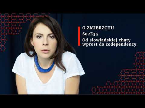S02E35 Od słowiańskiej chaty wprost do codependency - O Zmierzchu