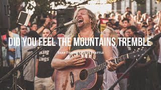 Did You Feel the Mountains Tremble - Sean Feucht - Let Us Worship - Live from Seattle