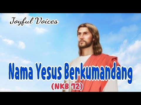 Nama Yesus Berkumandang (NKB 72) - Joyful Voices